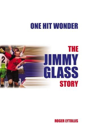 One Hit Wonder - The Jimmy Glass Story